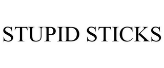 STUPID STICKS