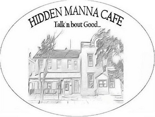 HIDDEN MANNA CAFE TALK'N BOUT GOOD...