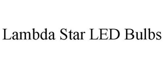 LAMBDA STAR LED BULBS