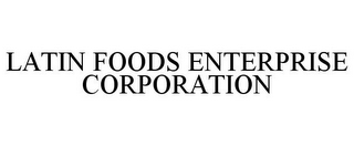 LATIN FOODS ENTERPRISE CORPORATION