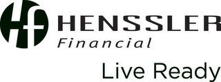 H F HENSSLER FINANCIAL LIVE READY