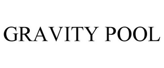 GRAVITY POOL