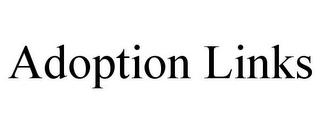 ADOPTION LINKS