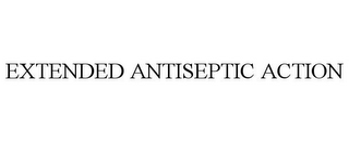 EXTENDED ANTISEPTIC ACTION