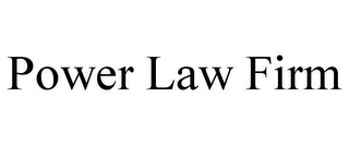 POWER LAW FIRM