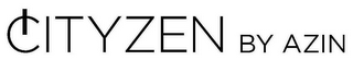 CITYZEN BY AZIN