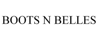 BOOTS N BELLES