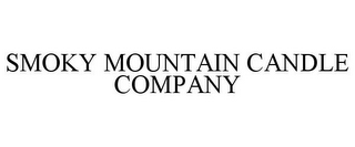 SMOKY MOUNTAIN CANDLE COMPANY