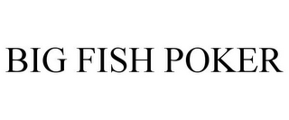 BIG FISH POKER
