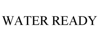 WATER READY