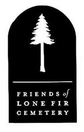 FRIENDS OF LONE FIR CEMETERY