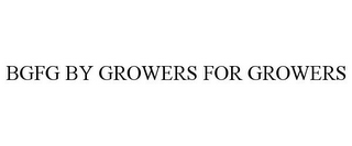 BGFG BY GROWERS FOR GROWERS