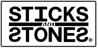 STICKS AND STONES