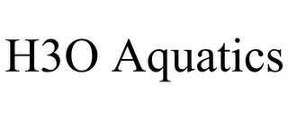 H3O AQUATICS