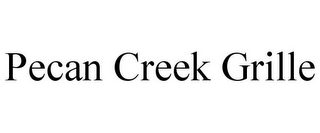PECAN CREEK GRILLE