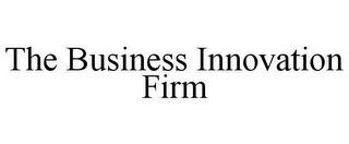 THE BUSINESS INNOVATION FIRM