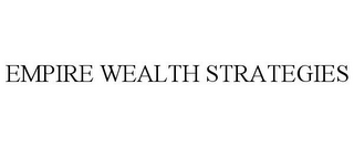 EMPIRE WEALTH STRATEGIES