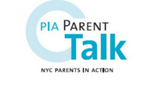 PIA PARENT TALK NYC PARENTS IN ACTION