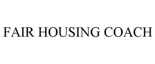 FAIR HOUSING COACH