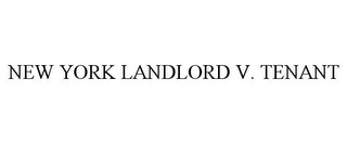 NEW YORK LANDLORD V. TENANT