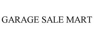 GARAGE SALE MART