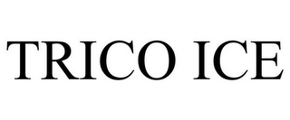 TRICO ICE