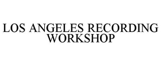 LOS ANGELES RECORDING WORKSHOP