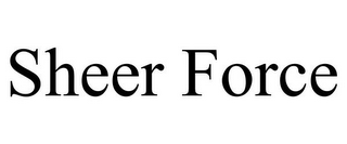 SHEER FORCE