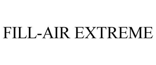 FILL-AIR EXTREME