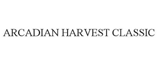 ARCADIAN HARVEST CLASSIC