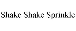 SHAKE SHAKE SPRINKLE