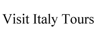 VISIT ITALY TOURS