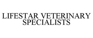 LIFESTAR VETERINARY SPECIALISTS