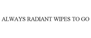 ALWAYS RADIANT WIPES TO GO