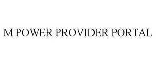 M POWER PROVIDER PORTAL