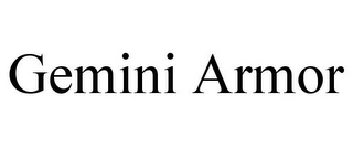 GEMINI ARMOR