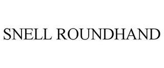 SNELL ROUNDHAND
