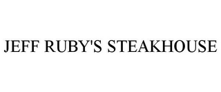 JEFF RUBY'S STEAKHOUSE