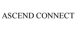 ASCEND CONNECT