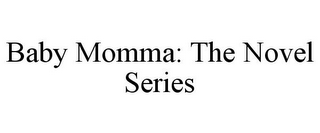 BABY MOMMA: THE NOVEL SERIES