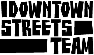 DOWNTOWN STREETS TEAM