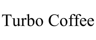 TURBO COFFEE