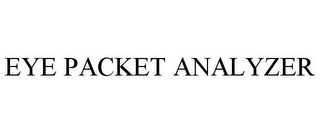EYE PACKET ANALYZER