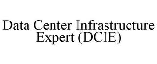 DATA CENTER INFRASTRUCTURE EXPERT (DCIE)