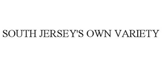SOUTH JERSEY'S OWN VARIETY