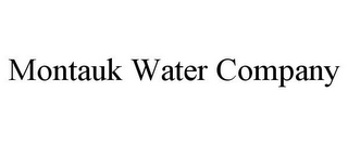 MONTAUK WATER COMPANY