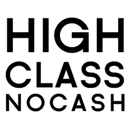 HIGH CLASS NO CASH