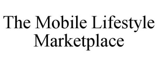 THE MOBILE LIFESTYLE MARKETPLACE