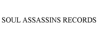 SOUL ASSASSINS RECORDS