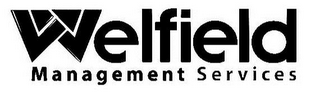 WELFIELD MANAGEMENT SERVICES
